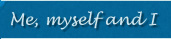 Me, myself and I